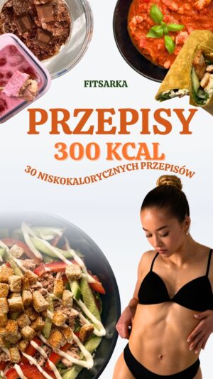 Przepisy 300 kcal